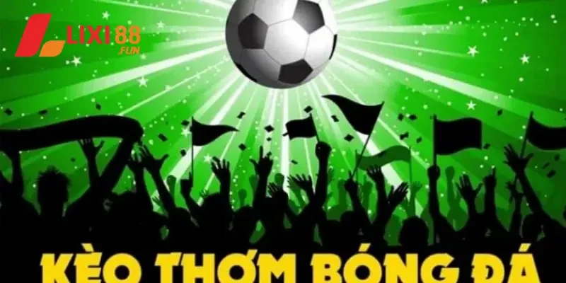 kèo thơm bóng đá